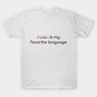 Polish is my Favorite Language T-Shirt